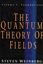 THE QUANTUM THEORY OF FIELDS  VOLUME 1 FOUNDATIONS