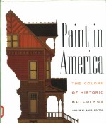 PAINT IN AMERICA:THE COLORS OF HISTORIC BUILDINGS