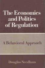 THE ECONOMICS AND POLITICS OF REGULATION A BEGAVIORAL APPROACH