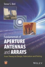 FUNDAMENTALS OF APERTURE ANTENNAS AND ARRAYS FROM THEORY TO DESIGN