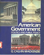 AMERICAN GOVERNMENT:POLITICS AND PUBLIC POLICY