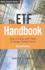 THE ETF HANDBOOK HOW TO VALUE AND TRADE EXCHANGE-TRADED FUNDS