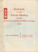 ABSTRACTS OF THE ANNUAL MEETING OF THE AMERICAN SOCIETY FOR MICROBIOLOGY 1972