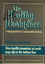 THE HEALTHY WORKPLACE:A BLUEPRINT FOR CORPORATE ACTION