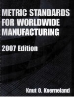 METRIC STANDARDS FOR WORLDWIDE MANUFACTURING 2007 Edition