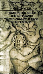 Prometheus Bound The Suppliants Seven Against Thebes The Persians