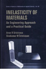 INELASTICITY OF MATERIALS An Engineering Approach and a Practical Guide Series on Advances in Mathem