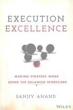 EXECUTION EXCELLENCE MAKING STRATEGY WORK USING THE BALANCED SCORECARD