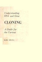 UNDERSTANDING DNA AND GENE CLONING A GUIDE FOR THE CURIOUS