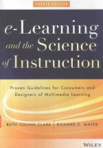 E-LEARNING AND THE SCIENCE OF INSTRUCTION PROVEN GUIDELINES FOR CONSUMERS AND DESIGNERS OF MULTIMEDI