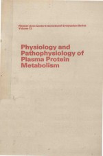 PHYSIOLOGY AND PATHOPHYSIOLOGY OF PLASMA PROTEIN METABOLISM