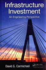 INFRASTRUCTURE INVESTMENT AN ENGINEERING PERSPECTIVE