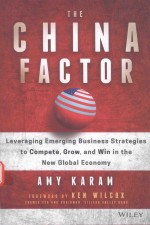 THE CHINA FACTOR LEVERAGING EMERGING BUSINESS STRATEGIES TO COMPETE