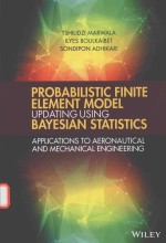 PROBABILISTIC FINITE ELEMENT MODEL UPDATING USING BAYESIAN STATISTICS APPLICATIONS TO AERONAUTICAL A