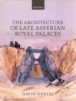 THE ARCHITECTURE OF ALTE ASSYRIAN ROYAL PALACES