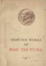 SELECTED WORKS OF MAO TSE TUNG VOLUME I