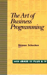 THE ART OF BUSINESS PROGRAMMING WITH DBASE III PLUS AND  IV