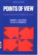 POINTS OF VIEW:READINGS IN AMERICAN GOVERNMENT AND POLITICS  SIXTH EDITION