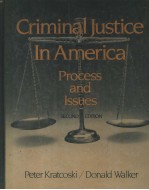 CRIMINAL JUSTICE IN AMERICA  PROCESS AND ISSUES  SECOND EDITION