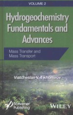 HYDROGEOCHEMISTRY FUNDAMENTALS AND ADVANCES VOLUME 2：MASS TRANSFER AND MASS TRANSPORT