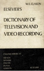 ELSEVIER'S DICTIONARY OF TELEVISION AND VIDEO RECORDING IN SIX LANGUAGES ENGLISH/AMERICAN-FRENCH-SPA