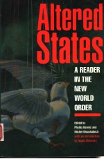 ALTERED STATES  A READER IN THE NEW WORLD ORDER