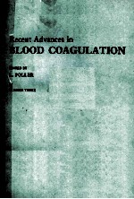 RECENT ADVANCES IN BLOOD COAGULATION