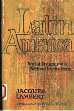 LATIN AMERICA  SOCIAL STRUCTURE AND POLITICAL INSTITUTIONS