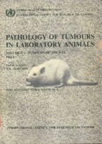 PATHOLOGY OF TUMOURS IN LABORATORY ANIMALS VOLUME I TUMOURS OF THE RAT PART 1