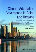 CLIMATE ADAPTATION GOVERNANCE IN CITIES AND REGIONS THEORETICAL FUNDAMENTALS AND PRACTICAL EVIDENCE