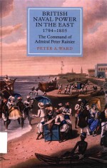 british naval power in the east 1794-1805  the command of admiral peter rainier