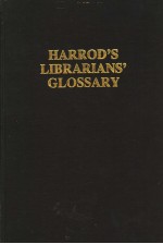 HARROD'S LIBRARIANS'GLOSSARY  SEVENTH EDITION