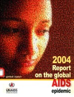 2004 REPORT ON THE GLOBAL AIDS EPIDEMIC 4TH GLOBAL REPORT