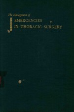 THE MANAGEMENT OF EMERGENCIES IN THORACIC SURGERY