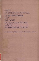 THE PHYSIOLOGCIAL INHIBITORS OF BLOOD COAGULATION AND FIBRINOLYSIS