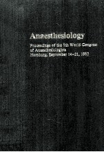 ANAESTHESIOLOGY PROCEEDINGS OF THE 7TH WORLD CONGRESS OF ANAESTHESIOLOGISTS HAMBURG SEPTEMBER 14-21 