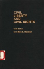 CIVIL LIBERTY AND CIVIL RIGHTS  SIXTH EDITION