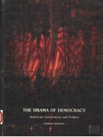 THE DRAMA OF DEMOCRACY  AMERICAN GOVERNMENT AND POLITICS