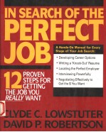 IN SEARCH OF THE PERFECT JOB  12 PROVEN STEPS FOR GETTING THE JOB YOU REALLY WANT