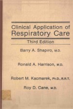 CLINICAL APPLICATION OF RESPIRATORY CARE THIRD EDITION