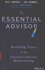 THE ESSENTIAL ADVISOR BUILDING VALUE IN THE INVESTOR-ADVISOR RELATIONSHIP