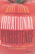 IRRATIONAL PERSISTENCE SEVEN SECRETS THAT TURNED A BANKRUPT STARTUP INTO A $231