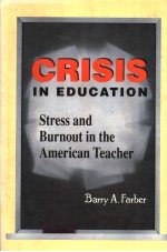 CRISIS IN EDUCATION:STRESS AND BURNOUT IN THE AMERICAN TEACHER