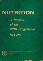 NUTRITION A REVIEW OF THE WHO PROGRAMME 1965-1971