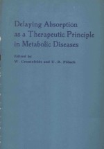 DELAYING ABSORPTION AS A THERAPEUTIC PRINCIPLE IN METABOLIC DISEASES