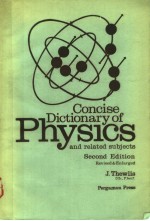 CONCISE DICTIONARY OF PHYSICS AND RELATED SUBJECTS  SECOND EDITION