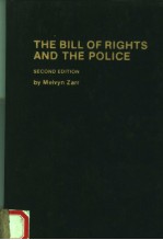 THE BILL OF RIGHTS AND THE POLICE  SECOND EDITION