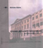 GUNNAR ASPLUND'S GOTHENBURG THE TRANSFORMATION OS PUBLIC ARCHITECTURE IN INTEREWAR EUROPE