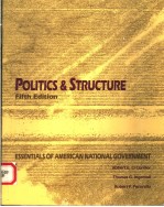 POLITICS AND STRUCTURE:ESSENTIALS OF AMERICAN NATIONAL GOVERNMENT  FIFTH EDITION