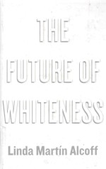 THE FUTURE OF WHITENESS